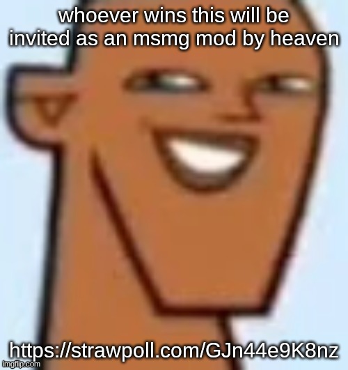 justin | whoever wins this will be invited as an msmg mod by heaven; https://strawpoll.com/GJn44e9K8nz | image tagged in justin | made w/ Imgflip meme maker