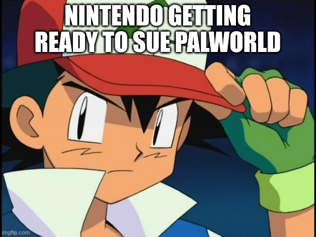 Palmon | NINTENDO GETTING READY TO SUE PALWORLD | image tagged in ash catchem all pokemon,palworld,pokemon | made w/ Imgflip meme maker