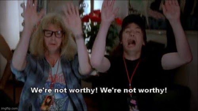 Wayne's world  | image tagged in wayne's world | made w/ Imgflip meme maker