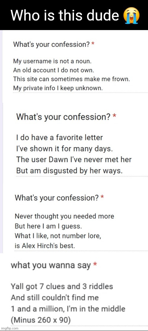 He/she dropped the last riddle a few hours ago | made w/ Imgflip meme maker