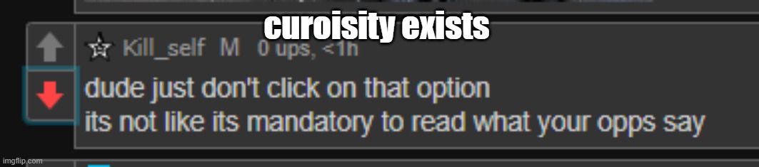 curoisity exists | made w/ Imgflip meme maker