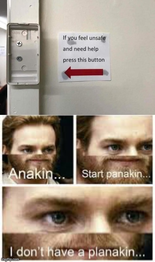 Can anyone tell me where the button is? | image tagged in anikin panikin,button,sign | made w/ Imgflip meme maker