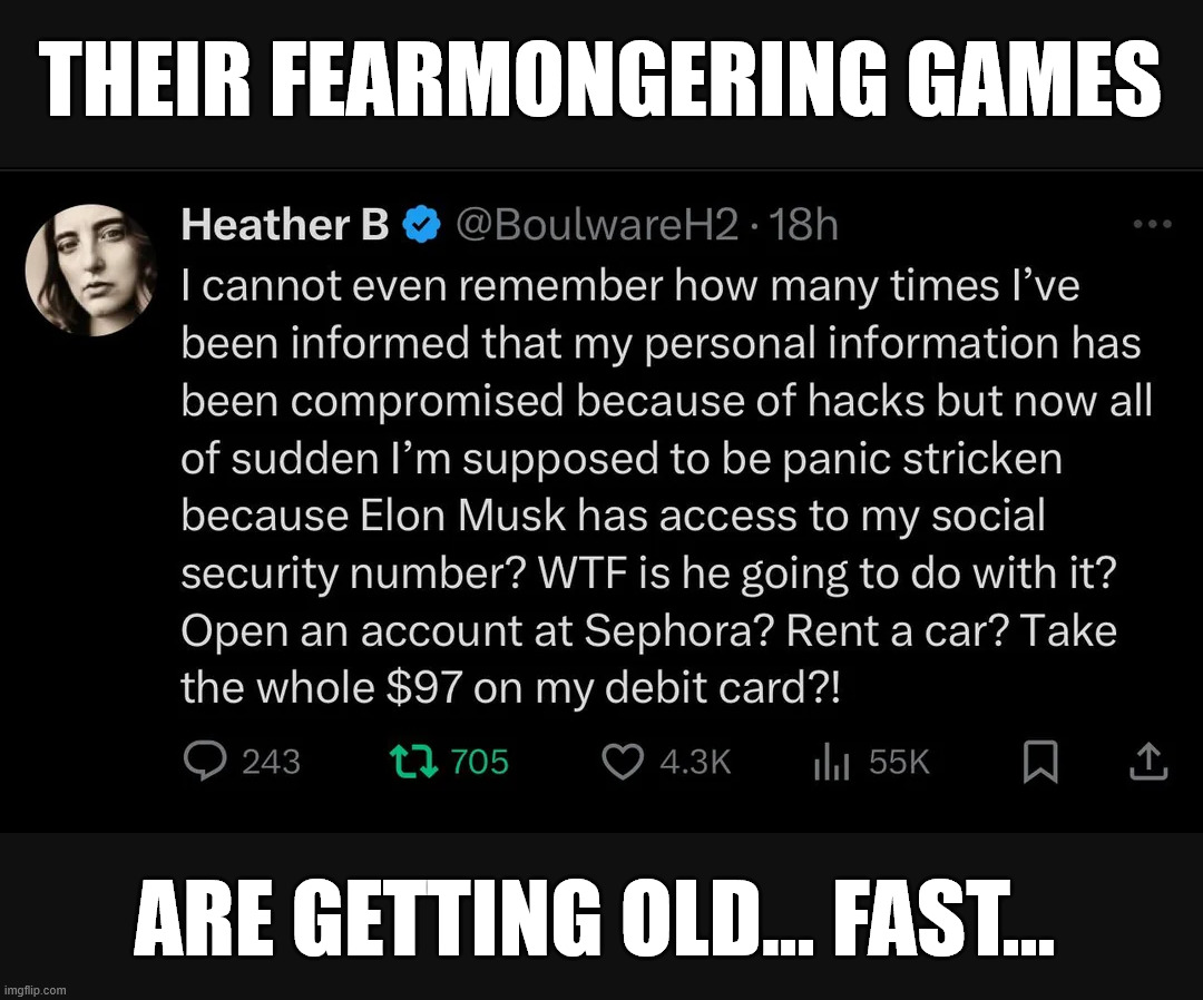 all they have is fearmongering | THEIR FEARMONGERING GAMES ARE GETTING OLD... FAST... | image tagged in elon,creating panic in the deep state | made w/ Imgflip meme maker