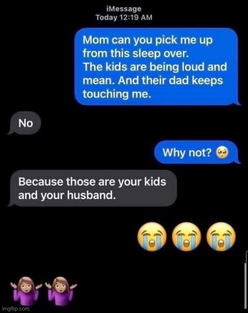 Mom? | image tagged in mom,children,husband | made w/ Imgflip meme maker