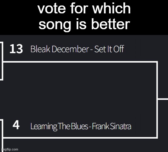 vote for which song is better | made w/ Imgflip meme maker