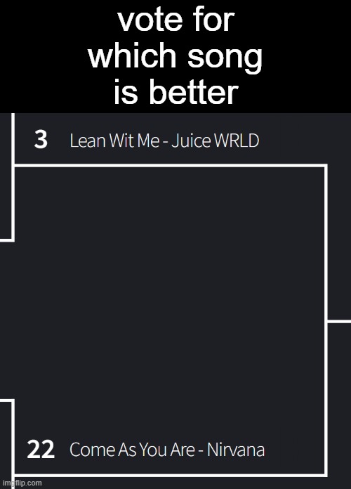 vote for which song is better | made w/ Imgflip meme maker