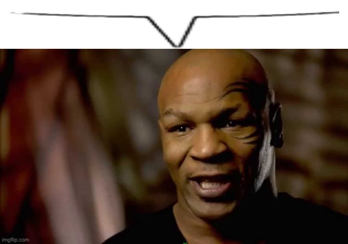 Mike Tyson Large | image tagged in mike tyson large | made w/ Imgflip meme maker
