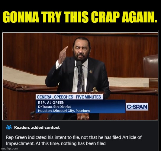 Impeachment for no reason again | GONNA TRY THIS CRAP AGAIN. | image tagged in congress,impeachment,impeach trump,maga,fake news,trump | made w/ Imgflip meme maker