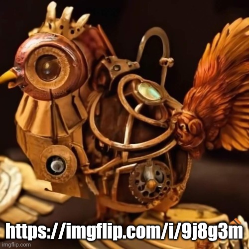 https://imgflip.com/i/9j8g3m | https://imgflip.com/i/9j8g3m | image tagged in badass mechanical chicken | made w/ Imgflip meme maker
