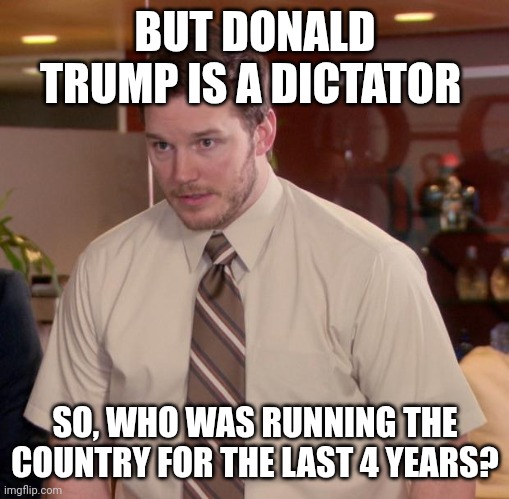 Elon Musk is now In Control | BUT DONALD TRUMP IS A DICTATOR; SO, WHO WAS RUNNING THE COUNTRY FOR THE LAST 4 YEARS? | image tagged in afraid to ask andy,joe biden,jill biden,barack obama,michelle,n/m | made w/ Imgflip meme maker