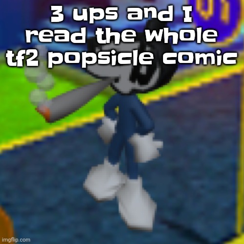 Dob smoking a fat blunt REMASTERED | 3 ups and I read the whole tf2 popsicle comic | image tagged in dob smoking a fat blunt remastered | made w/ Imgflip meme maker