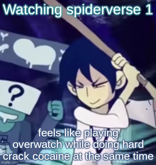 Tophamhatkyo baseball bat | Watching spiderverse 1; feels like playing overwatch while doing hard crack cocaine at the same time | image tagged in tophamhatkyo baseball bat | made w/ Imgflip meme maker