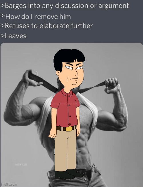 Chad barges into discussion (with correct font) | How do I remove him | image tagged in chad barges into discussion with correct font | made w/ Imgflip meme maker