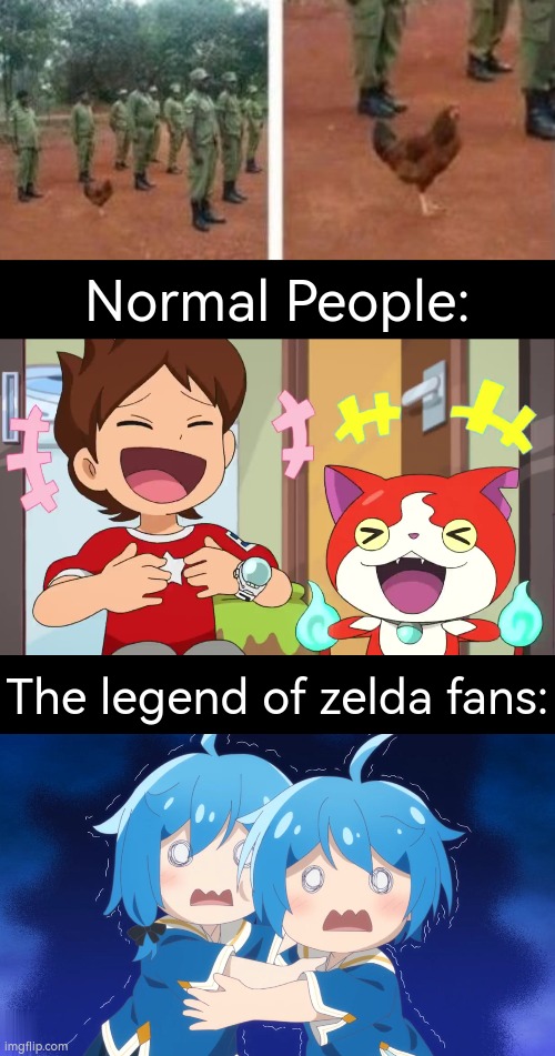 With Cucco on their side, nothing will end well. | Normal People:; The legend of zelda fans: | image tagged in the legend of zelda,cucco,military | made w/ Imgflip meme maker