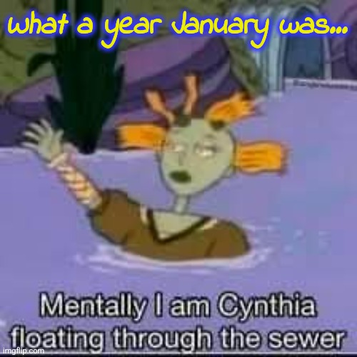 What a year January was... | made w/ Imgflip meme maker