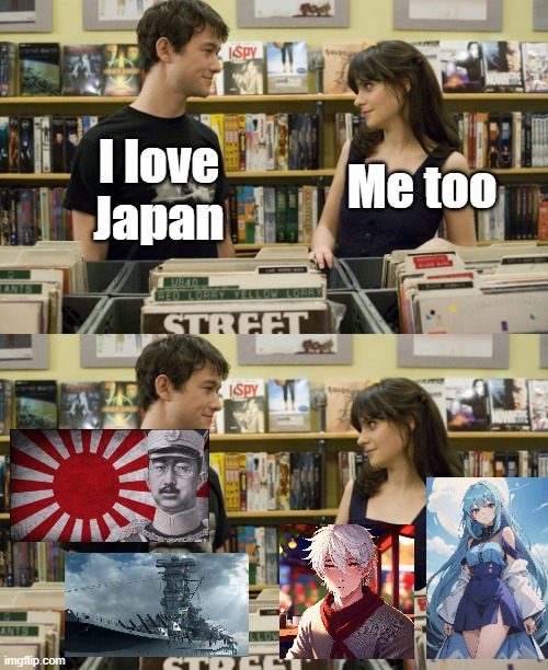 Nowadays you have to specify, that you like War Crimes Japan not Anime Japan... | Me too; I love Japan | image tagged in i love _ me too,japan,ww2 | made w/ Imgflip meme maker