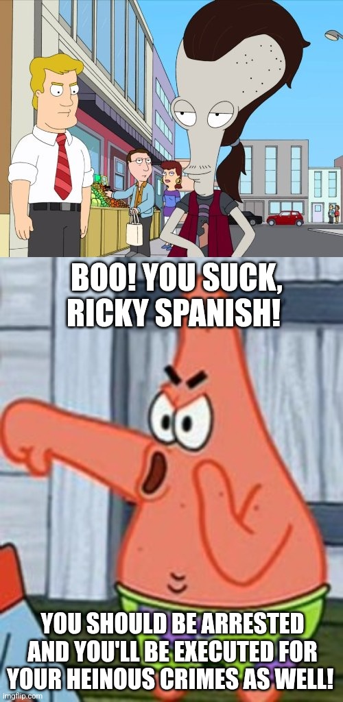 Patrick hates Ricky Spanish | BOO! YOU SUCK, RICKY SPANISH! YOU SHOULD BE ARRESTED AND YOU'LL BE EXECUTED FOR YOUR HEINOUS CRIMES AS WELL! | image tagged in patrick star thumbs down,ricky spanish,criminal,villain | made w/ Imgflip meme maker