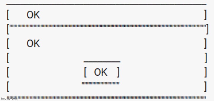 OK Error | image tagged in ok error | made w/ Imgflip meme maker