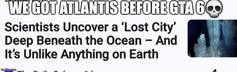 Uh | WE GOT ATLANTIS BEFORE GTA 6💀 | image tagged in uh oh | made w/ Imgflip meme maker