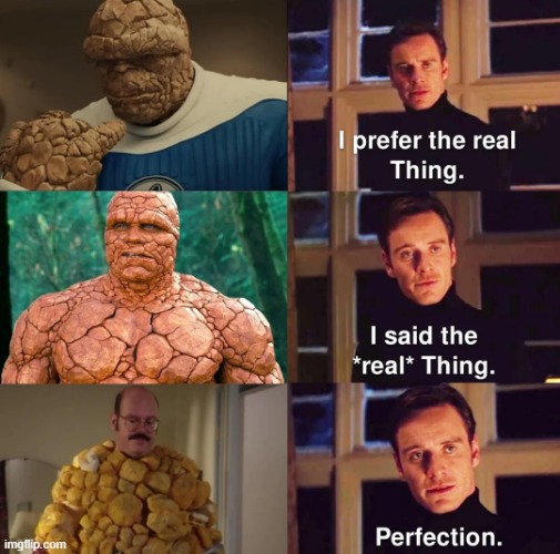 The Real Thing | image tagged in thing | made w/ Imgflip meme maker