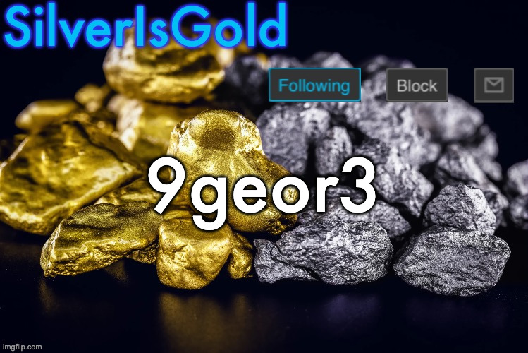 Silver’s Nostalgia Template | 9geor3 | image tagged in silver s nostalgia template | made w/ Imgflip meme maker