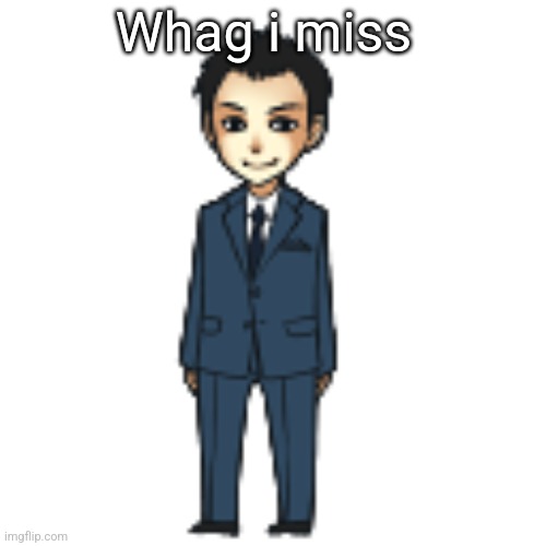 Moriarty but a shimeji | Whag i miss | image tagged in moriarty but a shimeji | made w/ Imgflip meme maker