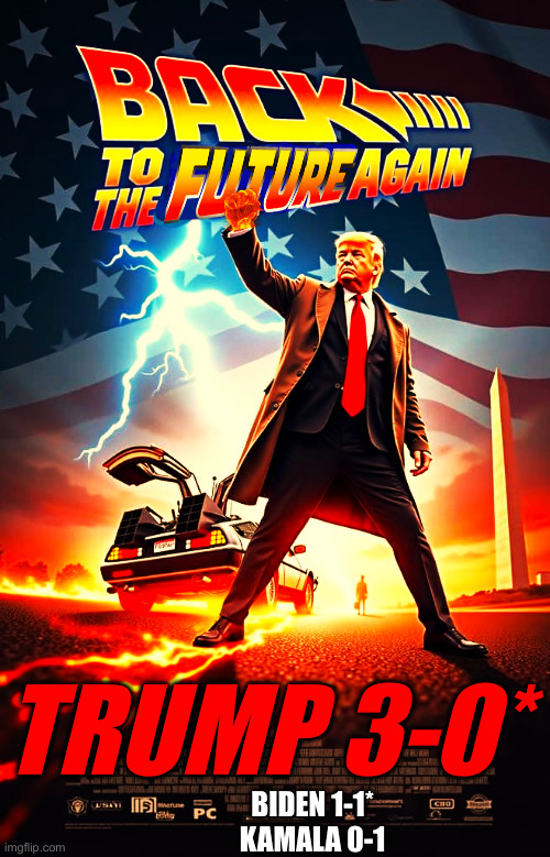 IYKYK | TRUMP 3-0*; BIDEN 1-1*
KAMALA 0-1 | image tagged in trump - back to the future again fight movie,political meme,politics,funny memes,funny | made w/ Imgflip meme maker