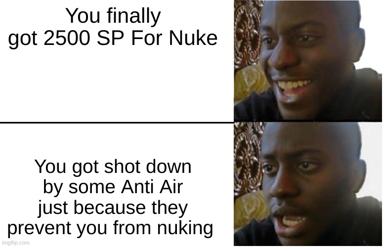 War Thunder Meme | You finally got 2500 SP For Nuke; You got shot down by some Anti Air just because they prevent you from nuking | image tagged in disappointed black guy,war thunder | made w/ Imgflip meme maker