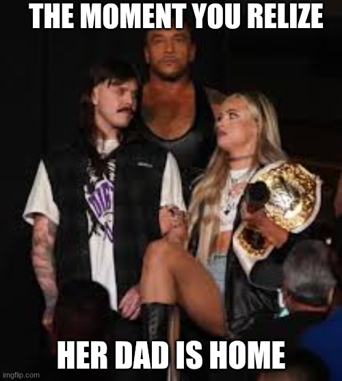 Damin's not happy | THE MOMENT YOU RELIZE; HER DAD IS HOME | image tagged in damian priest behind the judgement day | made w/ Imgflip meme maker