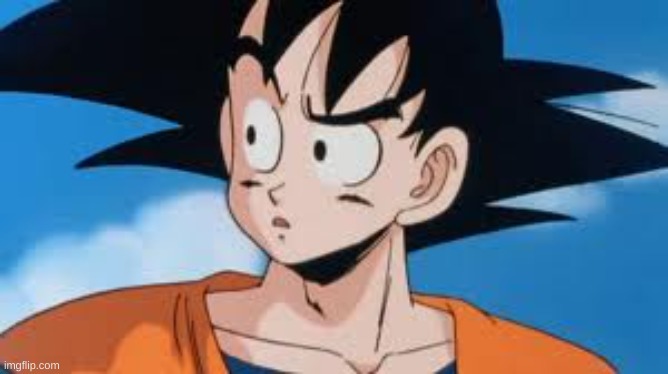 Confused Goku | image tagged in confused goku | made w/ Imgflip meme maker