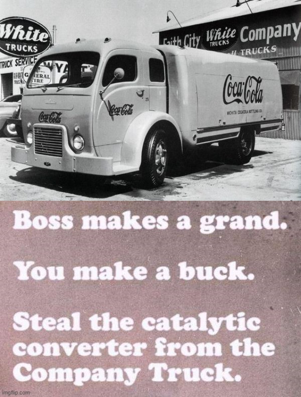 Earning more money | image tagged in old coca cola truck | made w/ Imgflip meme maker