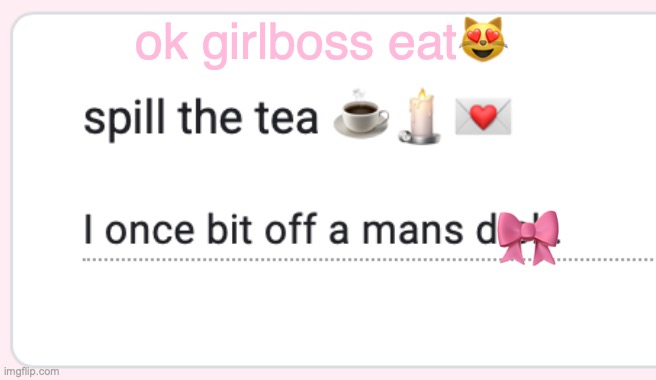 ok girlboss eat😻; 🎀 | made w/ Imgflip meme maker