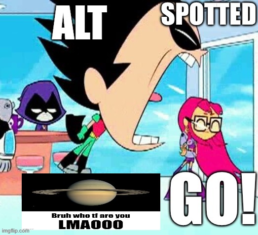 X spotted Y go | ALT | image tagged in x spotted y go | made w/ Imgflip meme maker