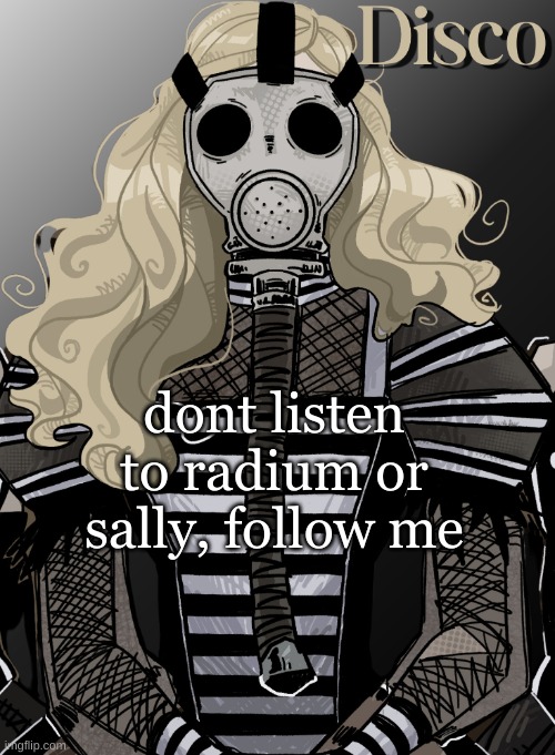 dawg im so close to 200 | dont listen to radium or sally, follow me | image tagged in mother war | made w/ Imgflip meme maker