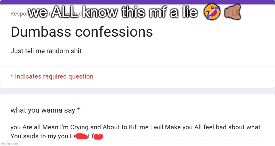 we ALL know this mf a lie 🤣🫵🏽 | made w/ Imgflip meme maker