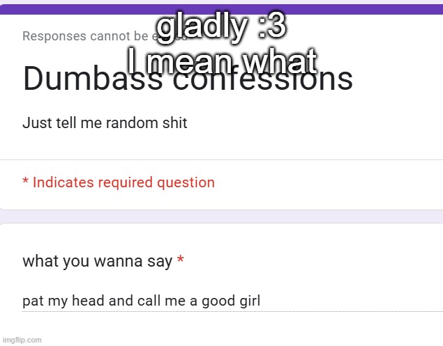 gladly :3
I mean what | made w/ Imgflip meme maker