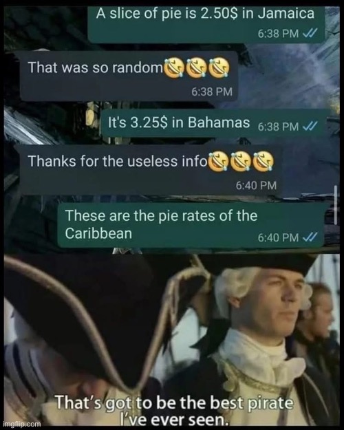 Pirates of the Caribbean | image tagged in pirates,pie | made w/ Imgflip meme maker