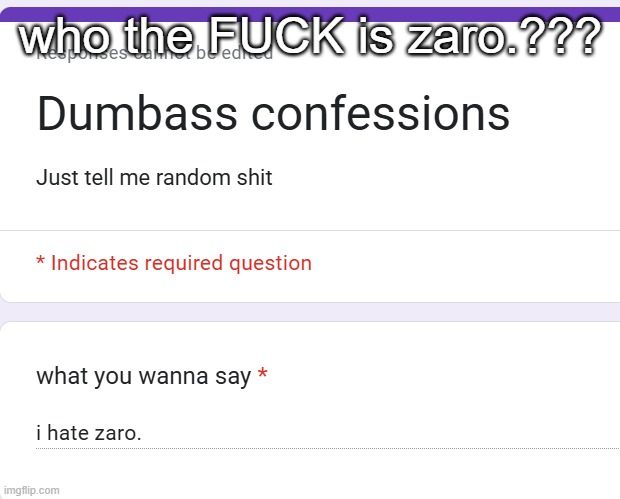 who the FUCK is zaro.??? | made w/ Imgflip meme maker