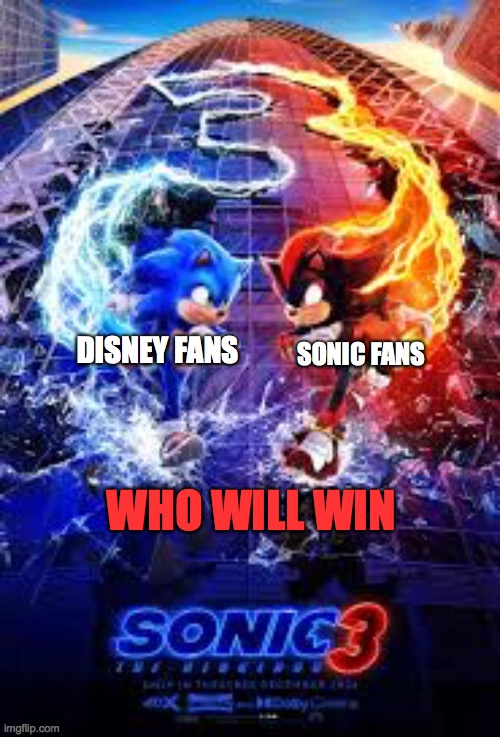 Disney must die | SONIC FANS; DISNEY FANS; WHO WILL WIN | image tagged in s sonic the hedgehog 3 vs mufasa the lion king | made w/ Imgflip meme maker