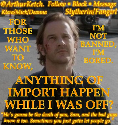 Gonna Jump Off The Roof | FOR
THOSE
WHO
WANT
TO
KNOW, I'M
NOT
BANNED,
I'M
BORED. ANYTHING OF
IMPORT HAPPEN
WHILE I WAS OFF? | image tagged in arthurketch announcement,iou a fall,sherlock reference dw,boredom,gonna shoot a wall with arrows,what did i miss | made w/ Imgflip meme maker