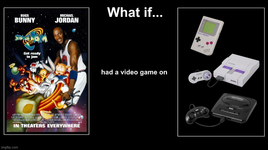 What If Space Jam had a video game on Gameboy, SNES and Genesis? | image tagged in space jam,snes,genesis,gameboy,looney tunes,super nintendo | made w/ Imgflip meme maker