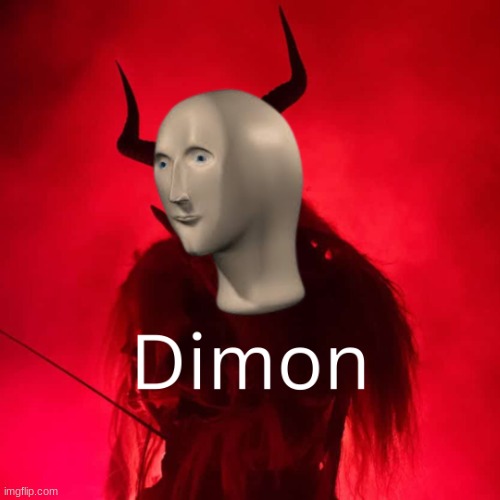 Demon (Dimon) Meme man | image tagged in demon dimon meme man | made w/ Imgflip meme maker