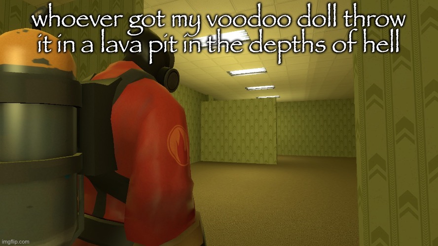 terraria | whoever got my voodoo doll throw it in a lava pit in the depths of hell | image tagged in pyro backrooms | made w/ Imgflip meme maker