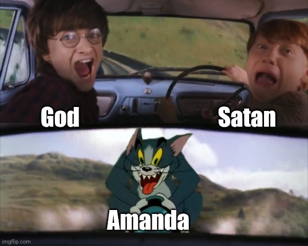 Tom chasing Harry and Ron Weasly | Satan; God; Amanda | image tagged in tom chasing harry and ron weasly | made w/ Imgflip meme maker