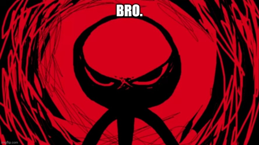 BRO. | made w/ Imgflip meme maker