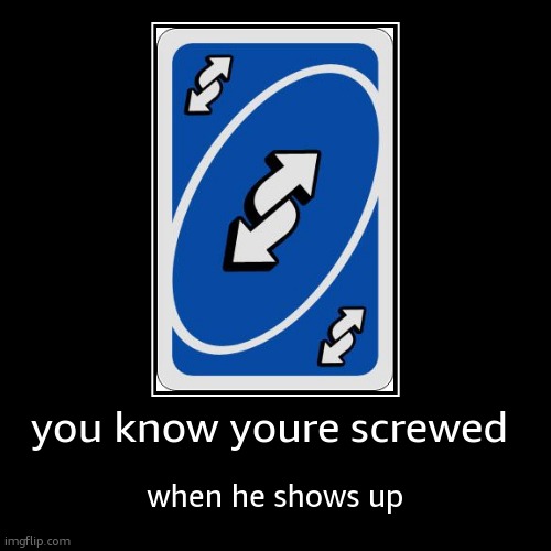 oh well | you know youre screwed | when he shows up | image tagged in funny,demotivationals | made w/ Imgflip demotivational maker