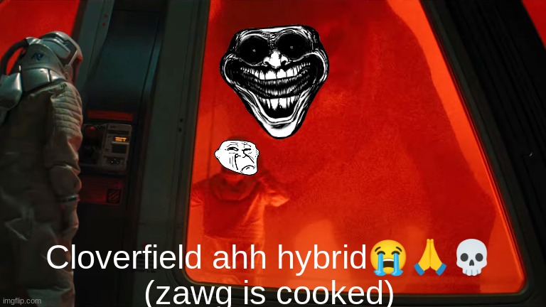 zawg is cooked | Cloverfield ahh hybrid😭🙏💀
(zawg is cooked) | image tagged in jwrebirth,jurassic world,hybrid dinosaurs,memes | made w/ Imgflip meme maker