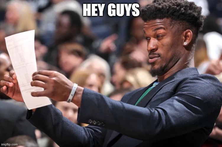 jimmy butler | HEY GUYS | image tagged in jimmy butler | made w/ Imgflip meme maker