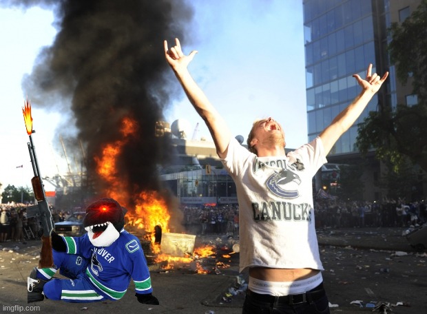 Vancouver Riots meme | image tagged in memes,vancouver,riots,ice hockey,nhl,hockey | made w/ Imgflip meme maker