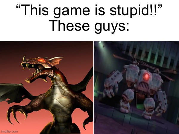 this game made me wanna break something | “This game is stupid!!”
These guys: | image tagged in video games | made w/ Imgflip meme maker